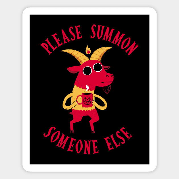 Summon Someone Else Magnet by DinoMike